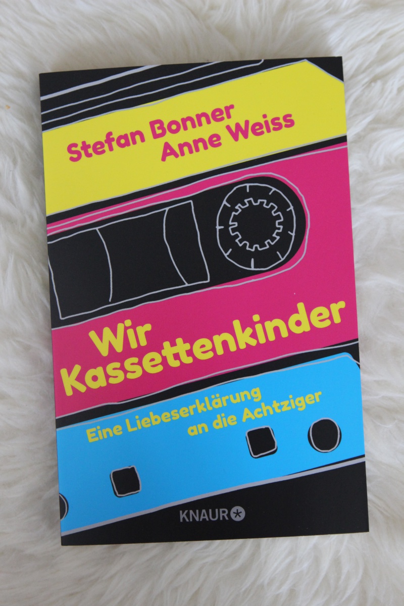  "Wir Kassettenkinder - eine Liebeserklärung an die Achtziger" von Stefan Bonner und Anne Weiss 