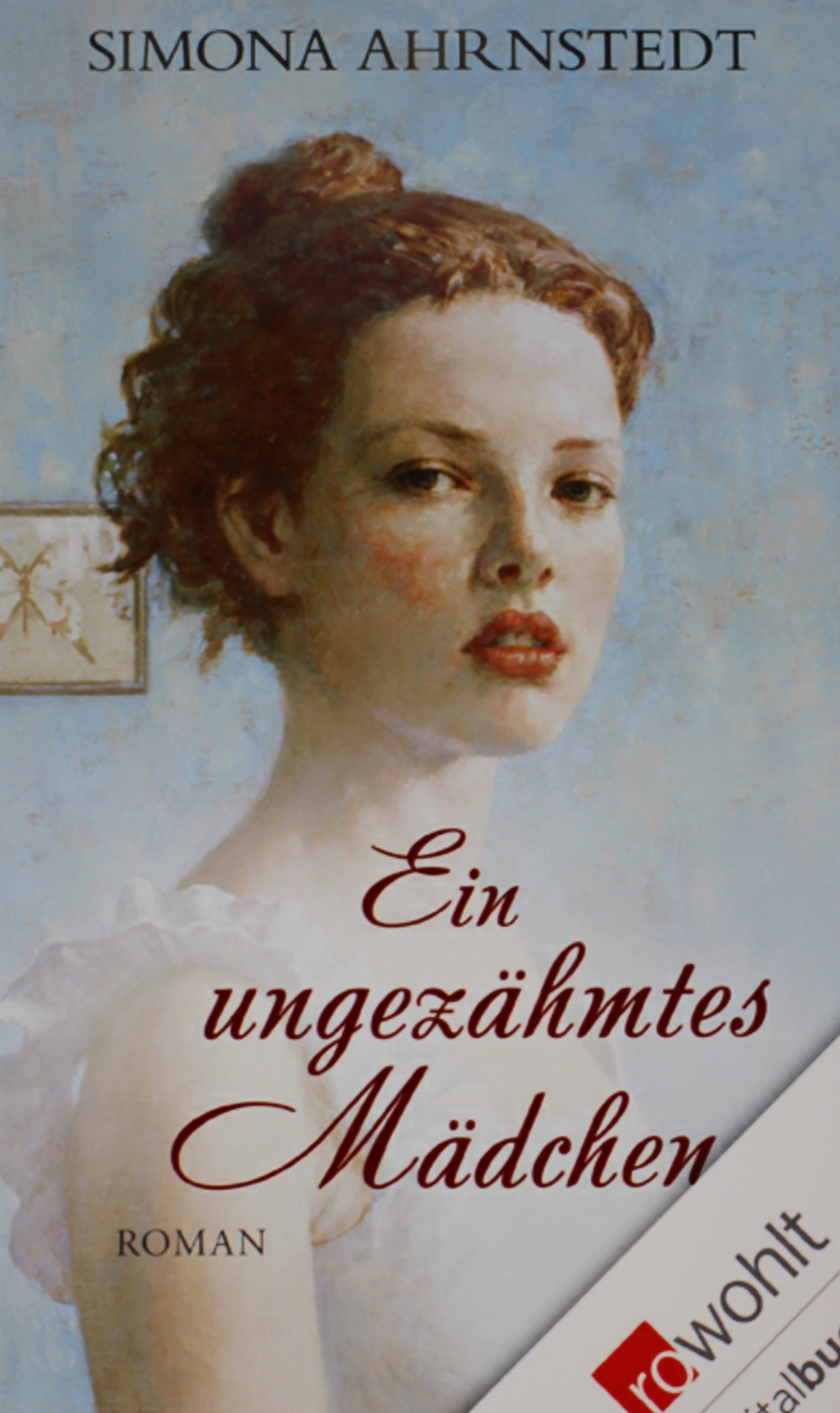 Ein ungezähmtes Mädchen von Simona Ahrnstedt
